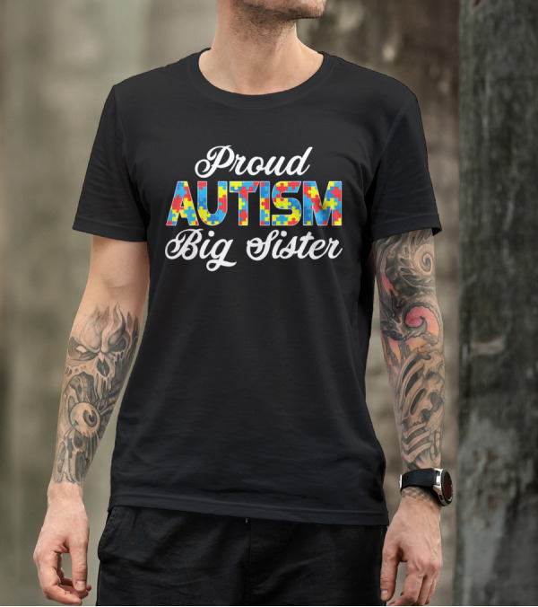 Proud Autism Big Sister Puzzle Awareness Support T-Shirt