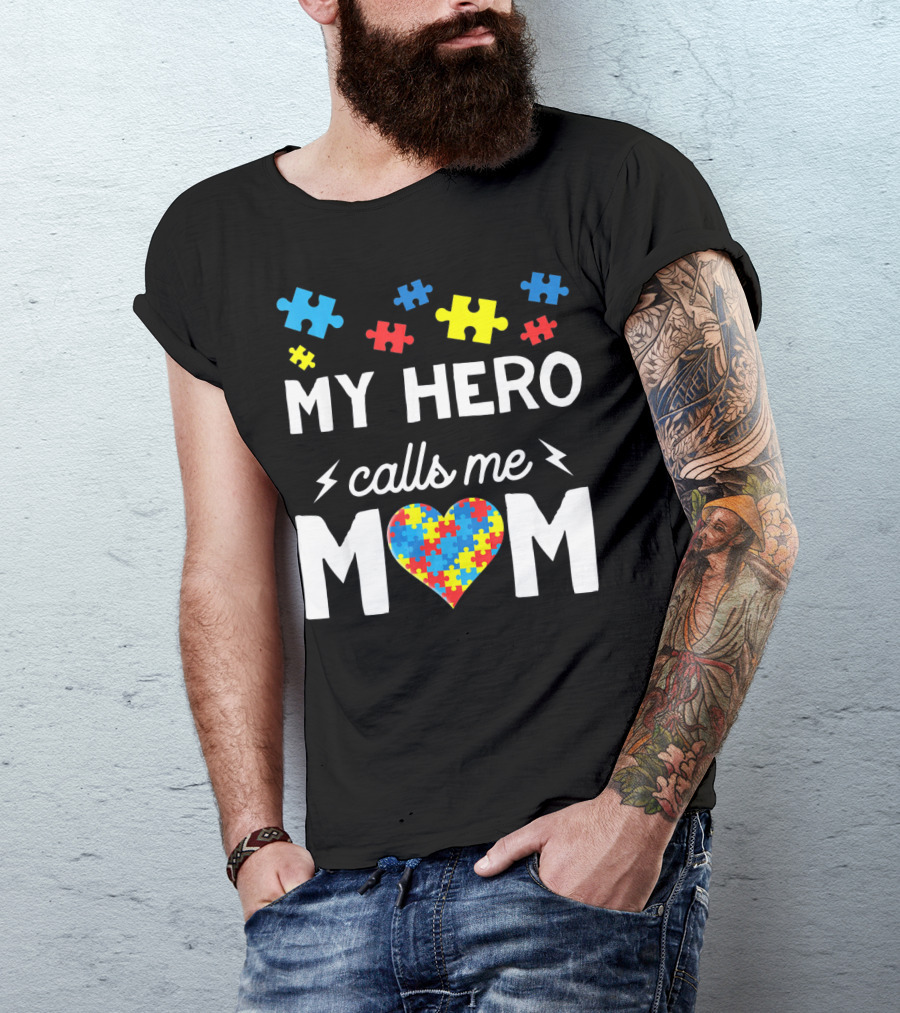 My Hero Calls Me Mom Autism Awareness Puzzle Heart T-Shirt