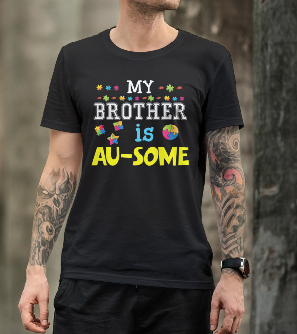 My Brother Is Au-Some Puzzle Autism Awareness T-Shirt