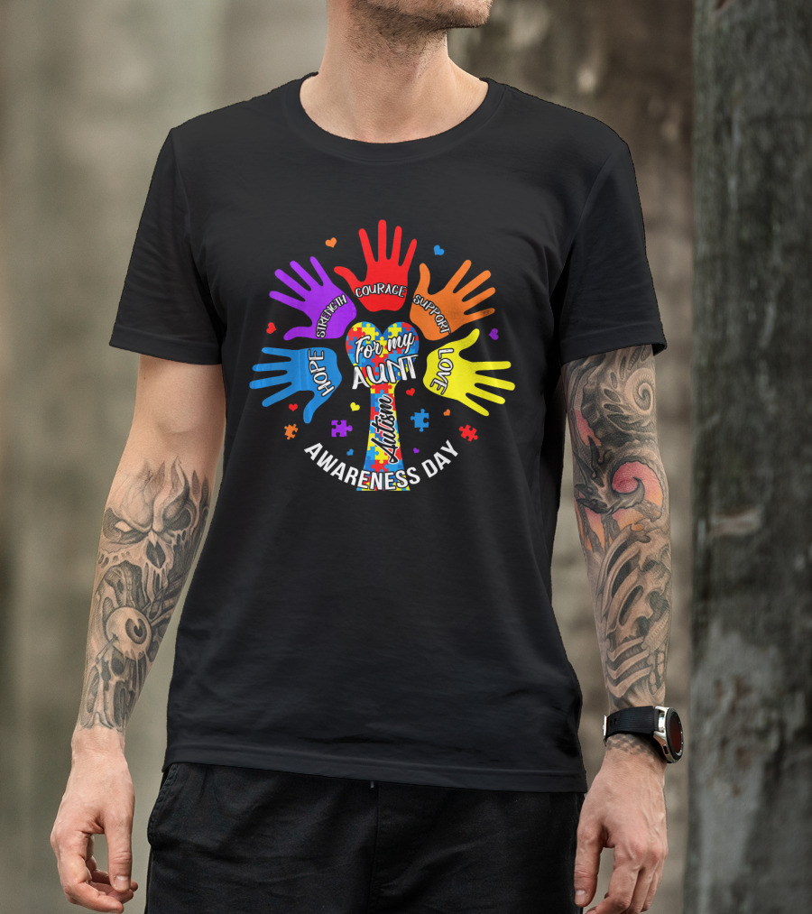For My Aunt Autism Awareness Day Hope Strength Courage Support Love T-Shirt