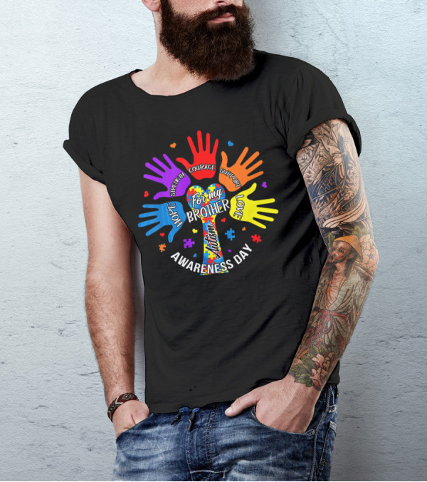 For My Brother Autism Awareness Day Hope Strength Courage Support Love T-Shirt