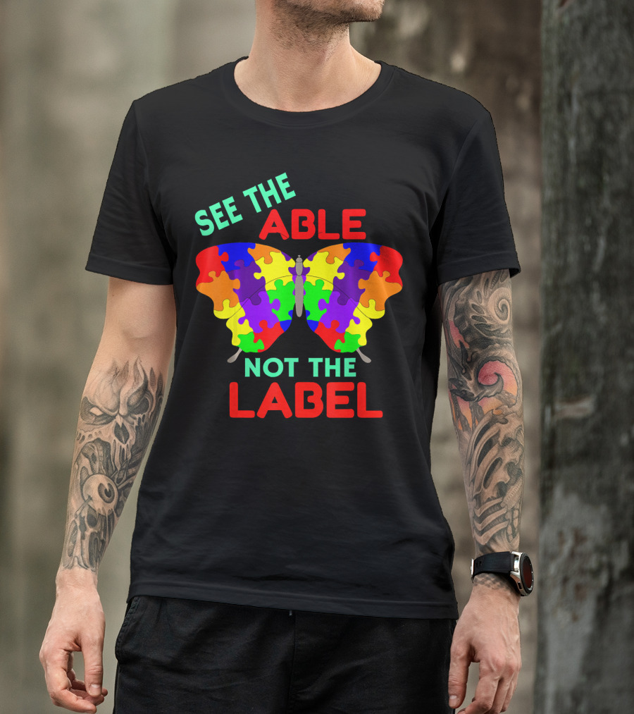 See The Able Not The Label Autism Puzzle Butterfly T-Shirt