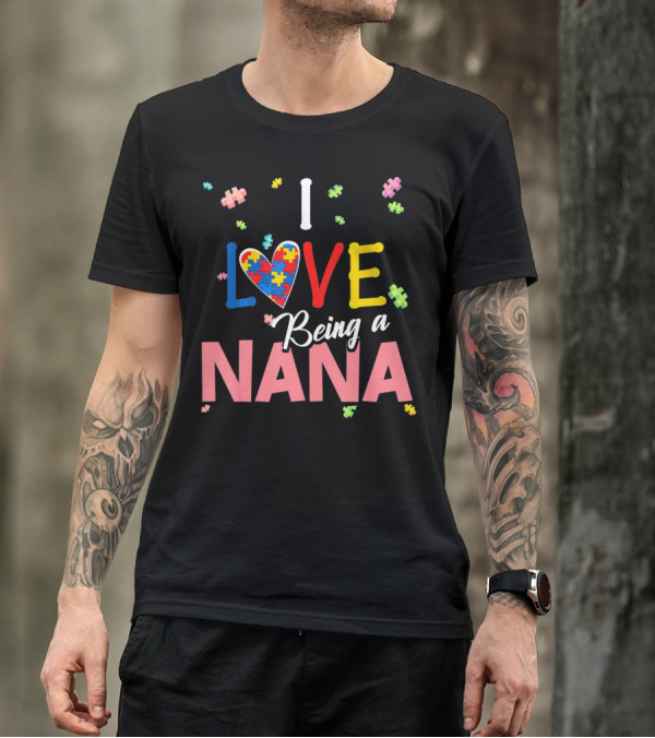I Love Being A Nana Heart Puzzle Autism Awareness T-Shirt