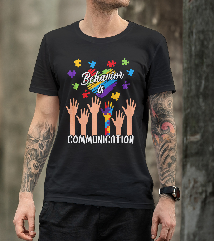 Behavior Is Communication Autism Awareness Hands And Puzzle Pieces T-Shirt