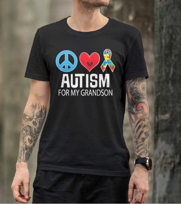 Peace Love Autism For My Grandson T-Shirt