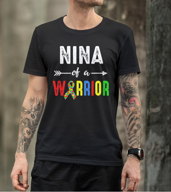 Nina Of A Warrior Autism Awareness Family T-Shirt