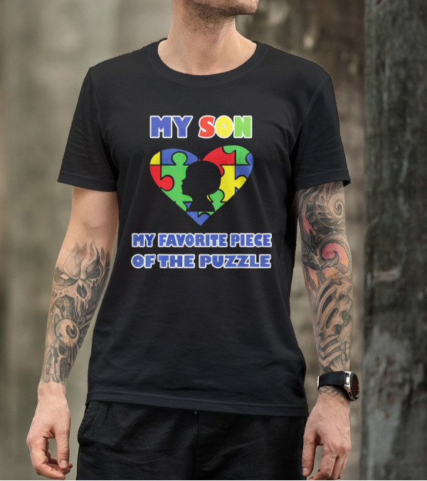 My Son My Favorite Piece Of The Puzzle Autism Awareness T-Shirt