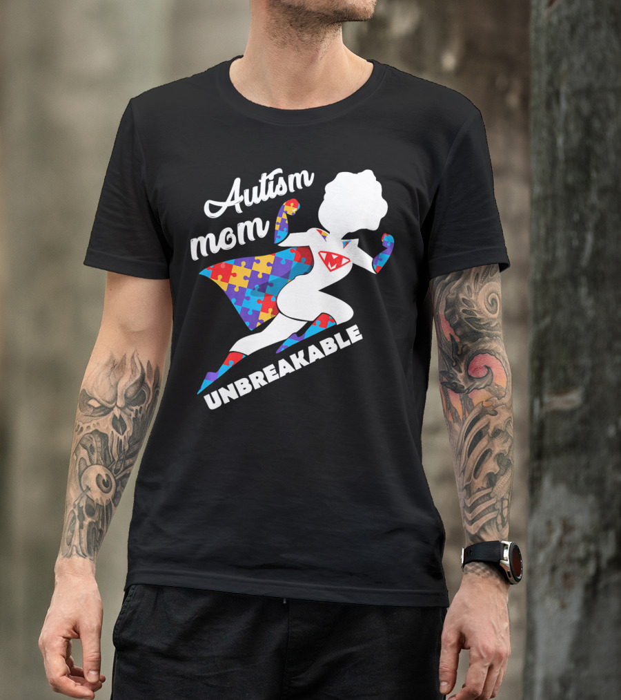 Autism Mom Unbreakable Super Hero Puzzle Piece T-Shirt