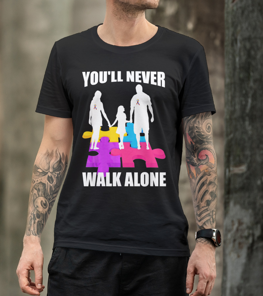 You'll Never Walk Alone Autism Awareness Puzzle Pieces T-Shirt
