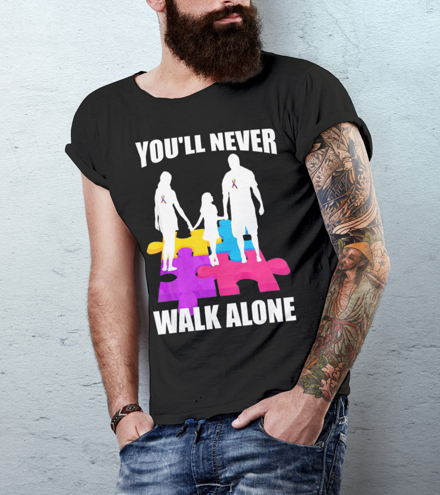 You'll Never Walk Alone Autism Awareness Puzzle Pieces T-Shirt