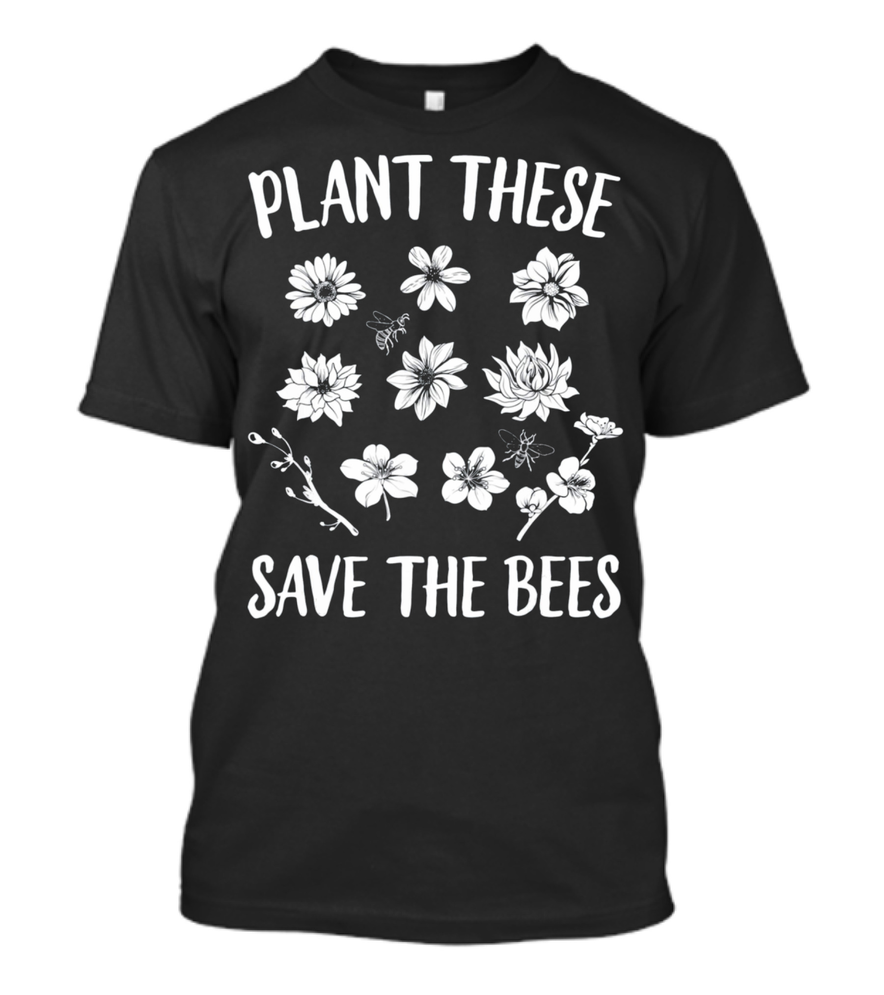 Plant These Flowers Save The Bees Conservation T-Shirt