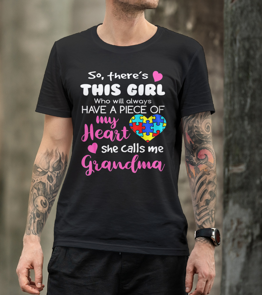 So There's This Girl Who Will Always Have A Piece Of My Heart She Calls Me Grandma Puzzle Heart T-Shirt