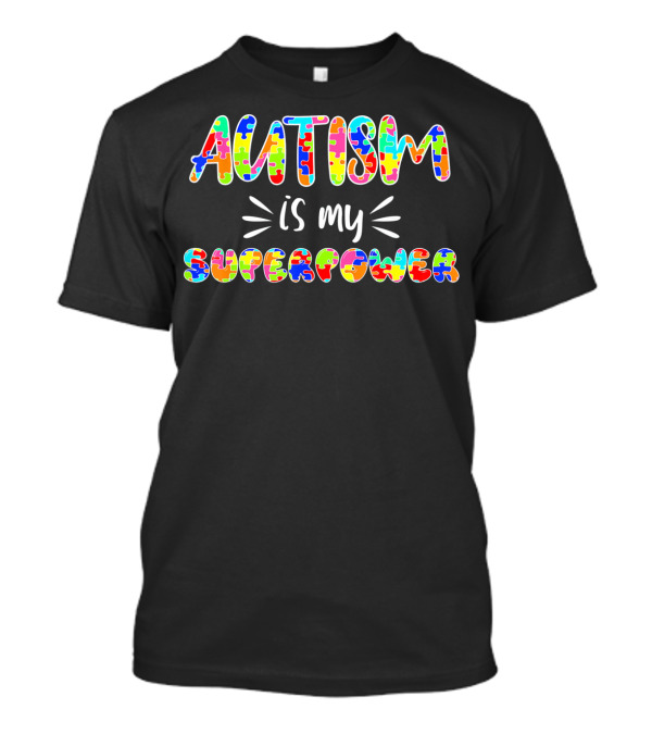 Autism Is My Superpower Puzzle Piece Colors T-Shirt