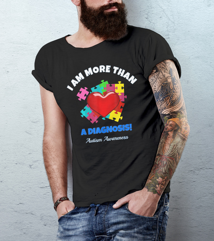 I Am More Than A Diagnosis Autism Awareness Puzzle Heart T-Shirt