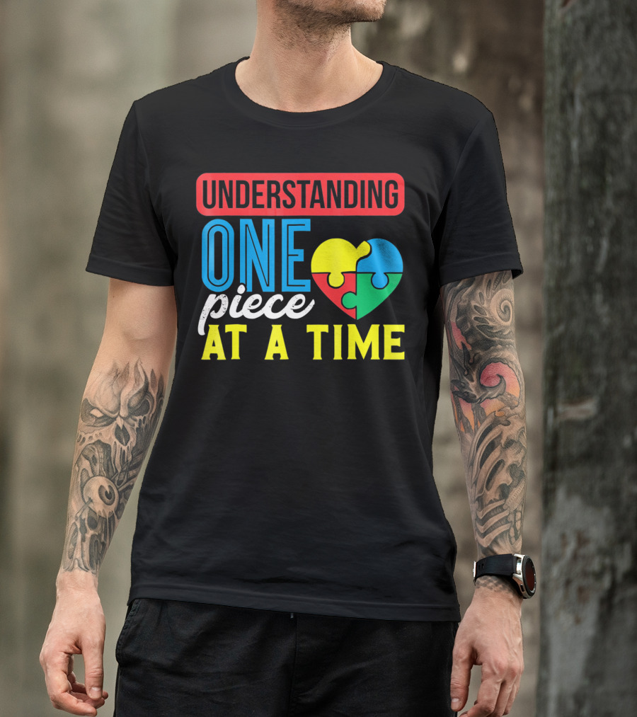 Understanding One Piece At A Time Puzzle Heart T-Shirt