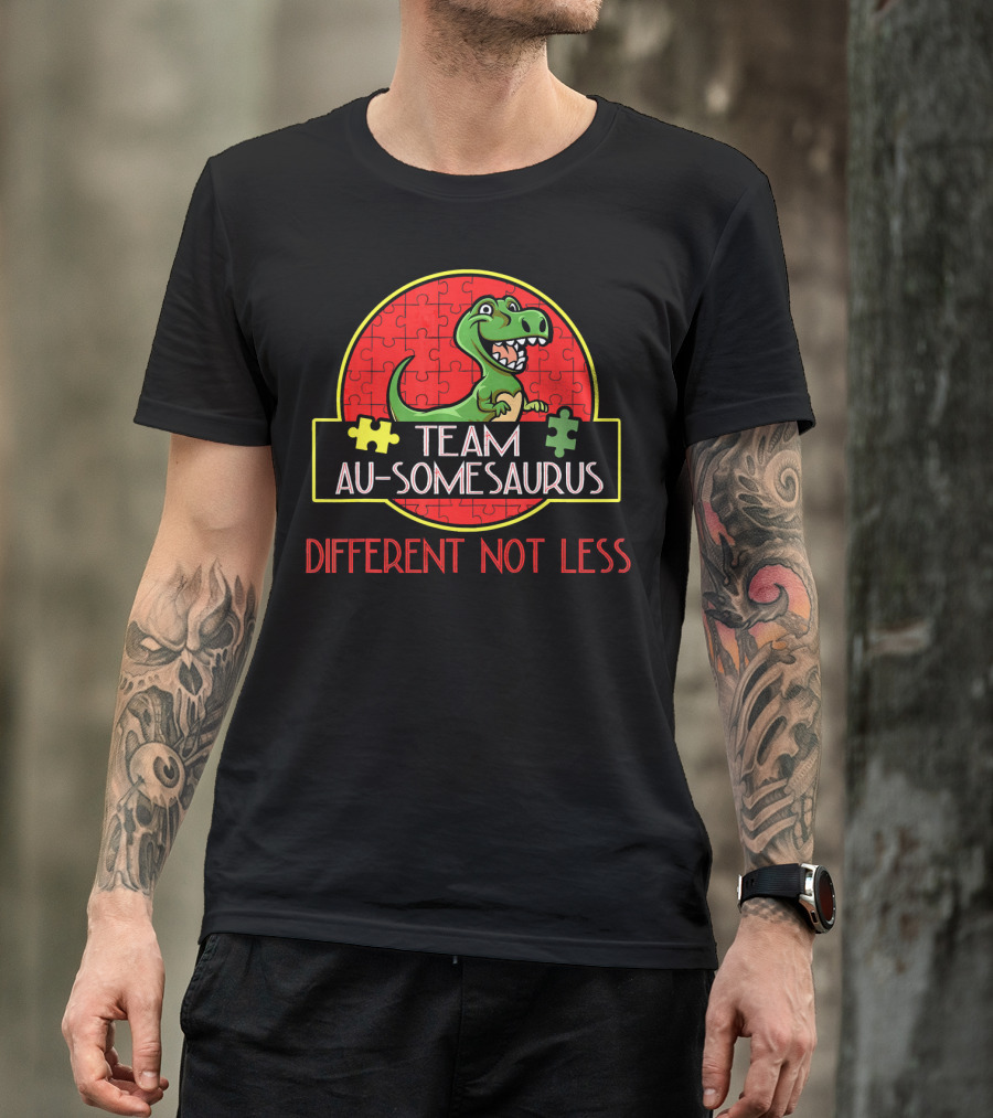 Team Au-Somesaurus Different Not Less Autism Rex Dinosaurus Autism Awareness T-Shirt