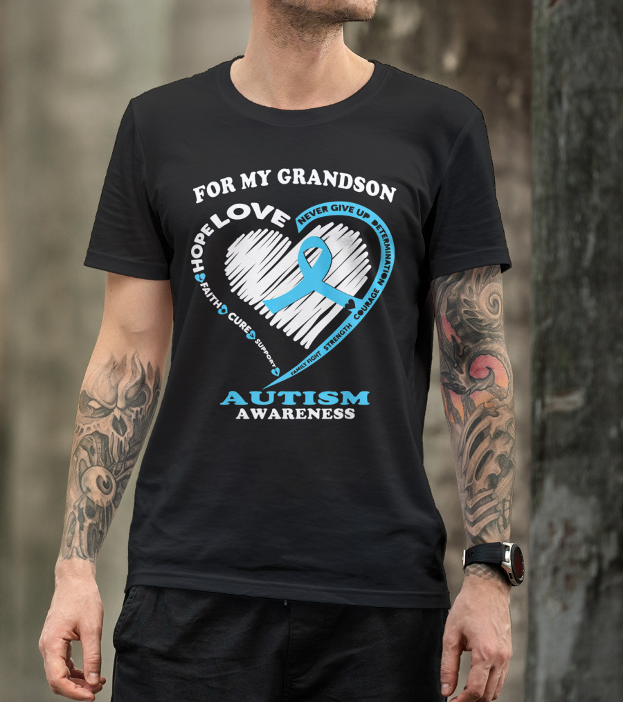 For My Grandson Love Hope Autism Awareness Ribbon Never Give Up Courage Faith Cure T-Shirt
