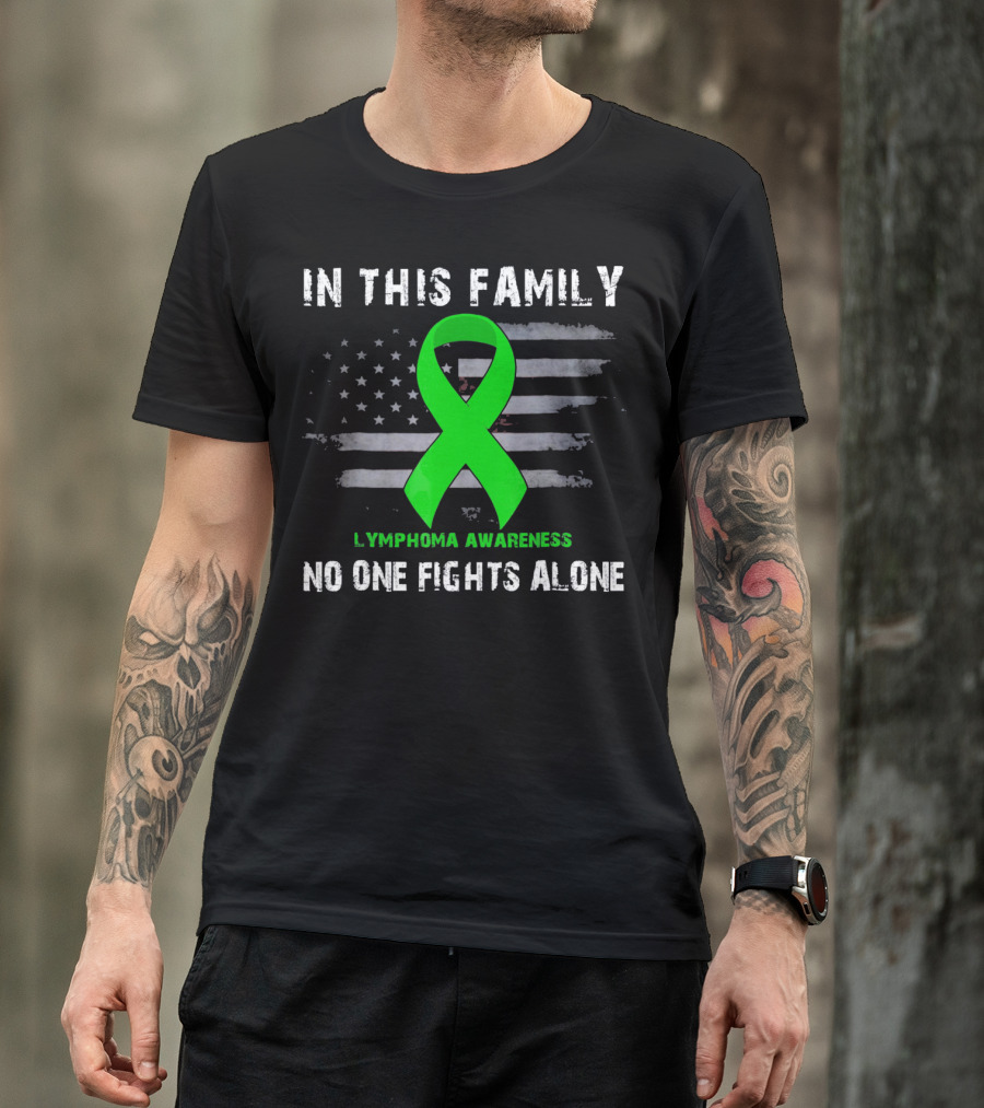 In This Family Lymphoma Awareness American Flag No One Fights Alone T-Shirt