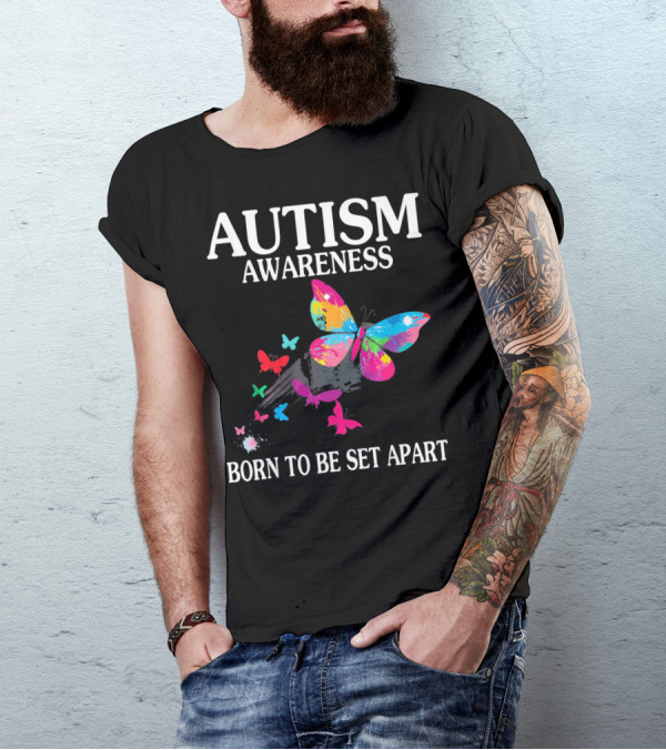 AUTISM AWARENESS BORN TO BE SET APART COLORFUL BUTTERFLY T-Shirt