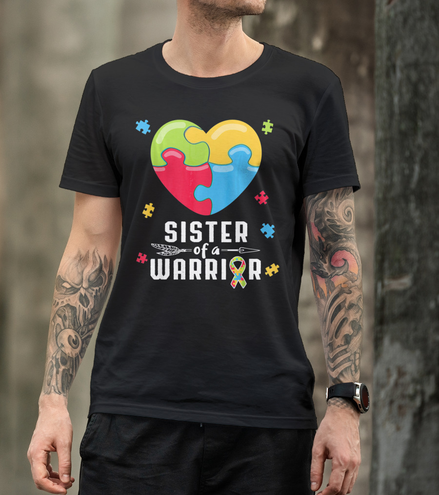 Sister Of A Warrior Autism Awareness Puzzle Heart T-Shirt
