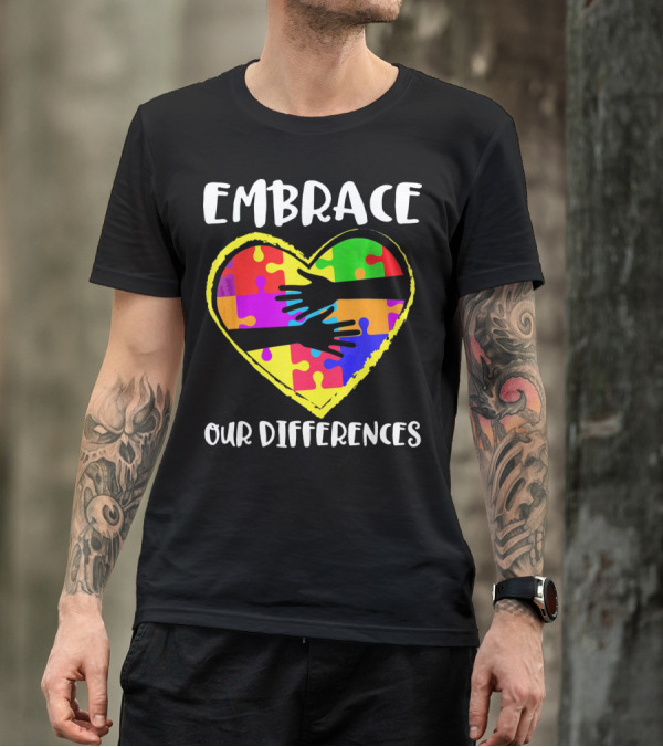 Embrace Our Differences Autism Awareness Heart Puzzle T-Shirt