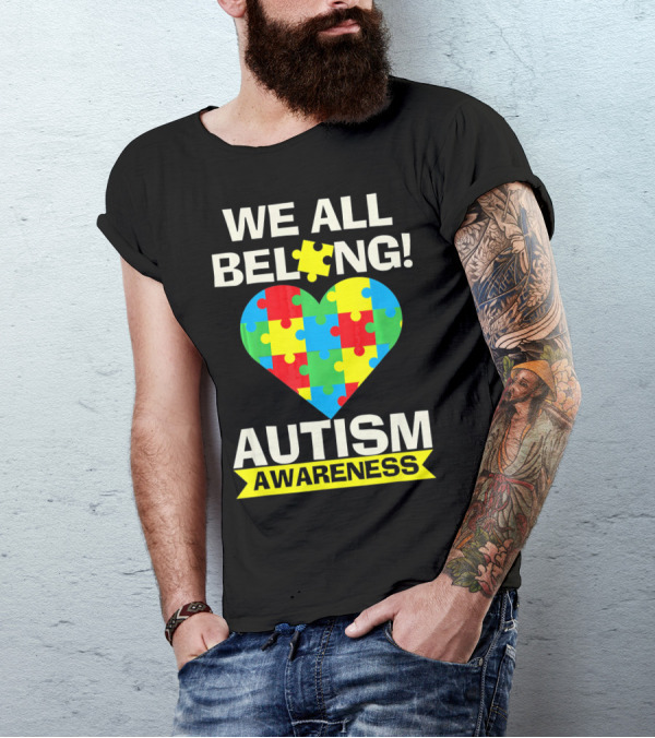 Autism Awareness We All Belong Puzzle Heart T-Shirt