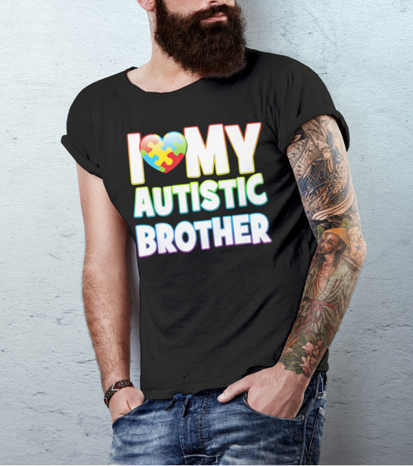 I Love My Autistic Brother T-Shirt