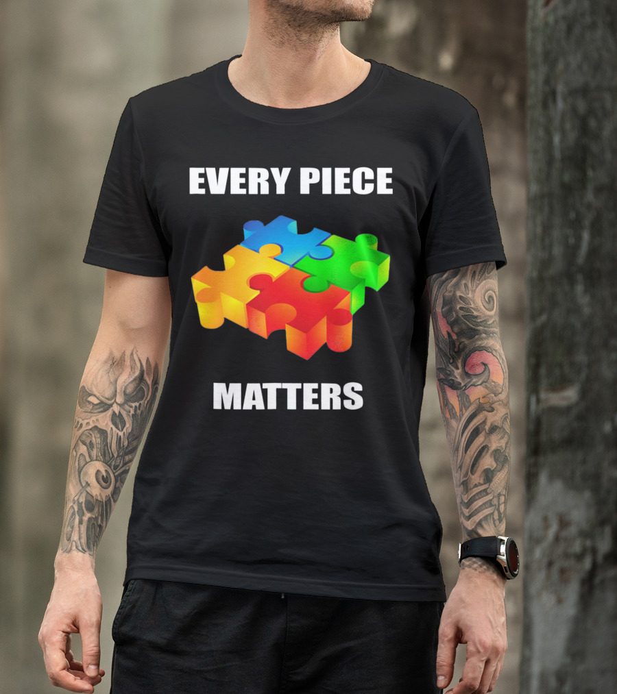 Every Piece Matters Autism Awareness Puzzle T-Shirt