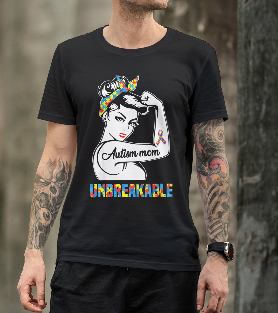 Autism Mom Unbreakable Autism Puzzle Ribbon Rosie The Riveter T-Shirt