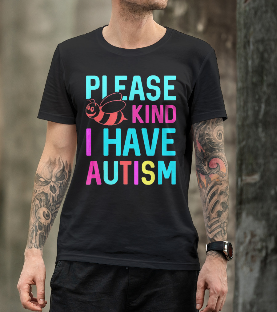 YasDesign Please Bee Kind I Have Autism Awareness T-Shirt