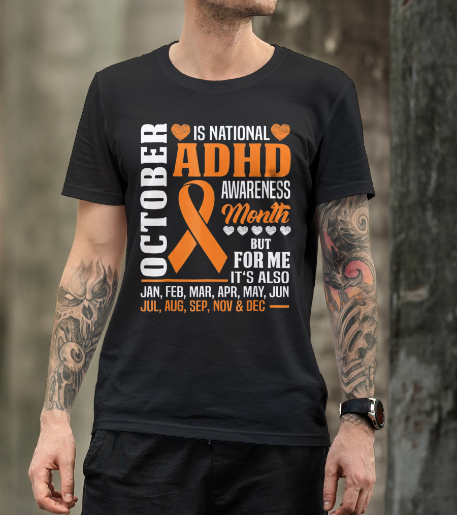 October Is National ADHD Awareness Month Ribbon And Hearts All Year T-Shirt