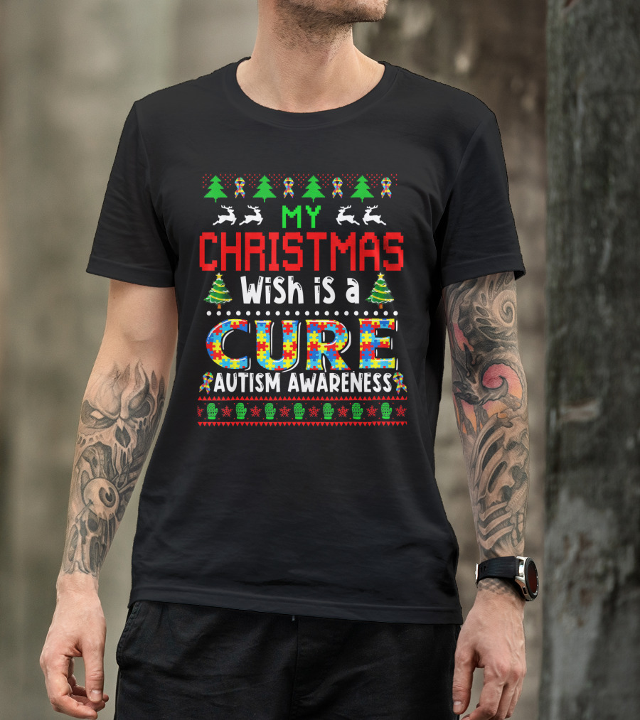 My Christmas Wish Is A Cure Autism Awareness Holiday T-Shirt