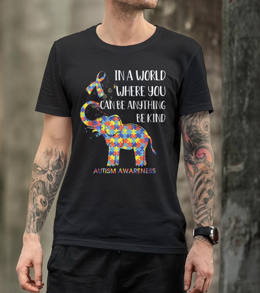 In A World Where You Can Be Anything Be Kind Autism Awareness Puzzle Elephant T-Shirt