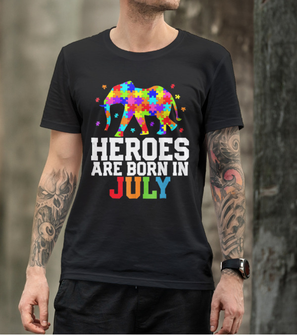 Heroes Are Born In July Elephant Autism Awareness T-Shirt