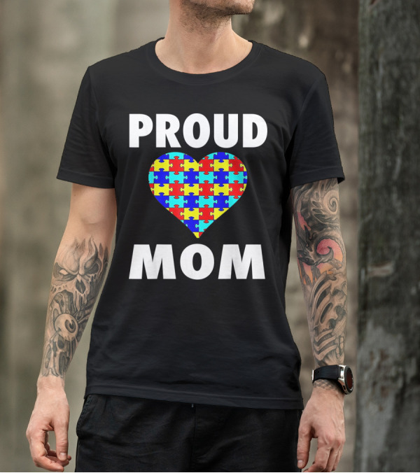 Proud Mom Autism Awareness Heart Puzzle T-Shirt