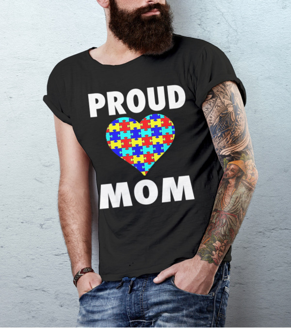 Proud Mom Autism Awareness Heart Puzzle T-Shirt