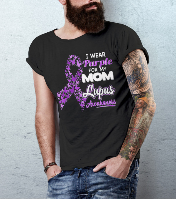 I Wear Purple For My Mom Lupus Awareness Ribbon Butterfly T-Shirt