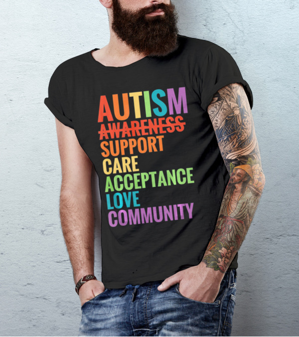 Autism Awareness Support Care Acceptance Love Community T-Shirt