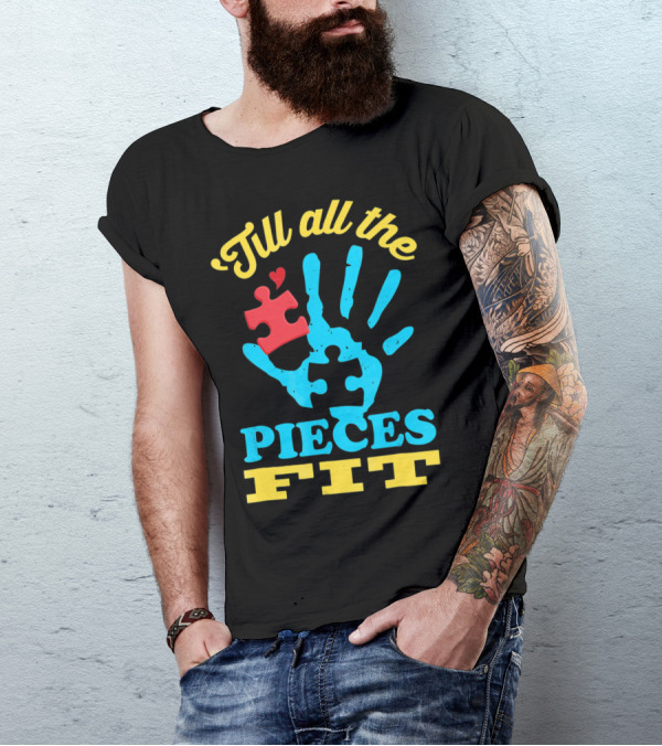 'Till All The Pieces Fit T-Shirt