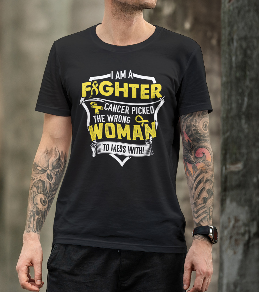 I Am A Fighter Cancer Picked The Wrong Woman To Mess T-Shirt