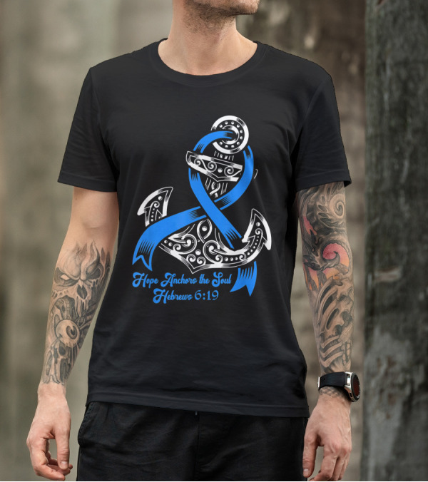 Hope Anchors The Soul Hebrews 6:19 Colon Cancer Awareness T-Shirt