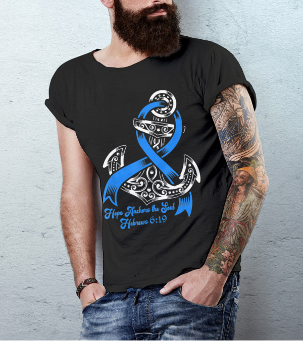 Hope Anchors The Soul Hebrews 6:19 Colon Cancer Awareness T-Shirt