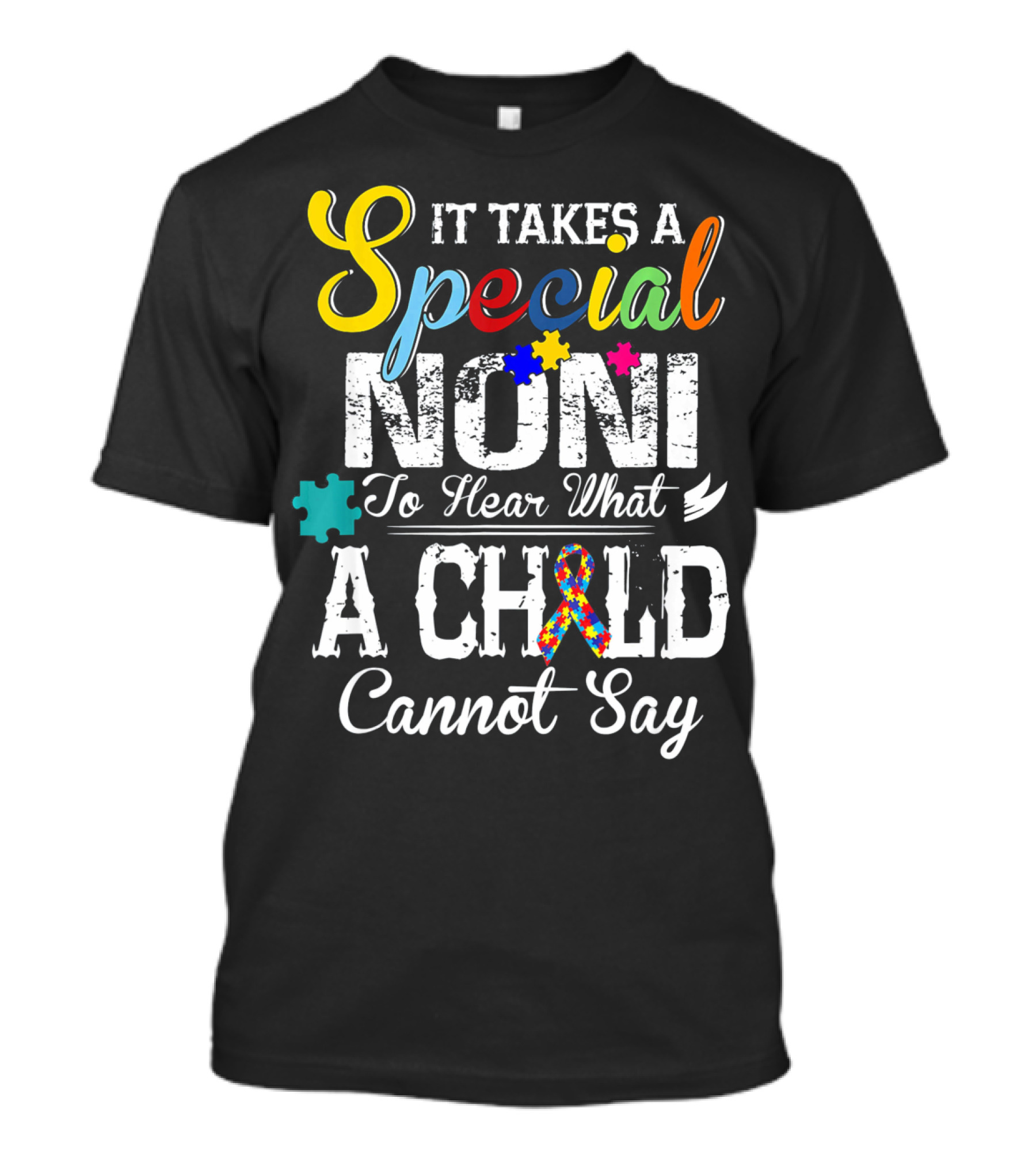 It Takes A Special Noni To Hear What A Child Cannot Say Autism Awareness T-Shirt