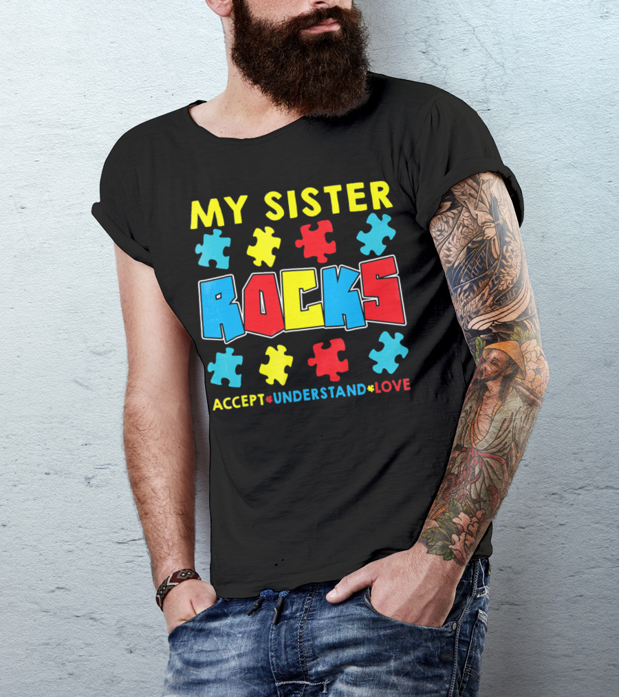 My Sister Rocks Autism Awareness Accept Understand Love Puzzle Pieces T-Shirt