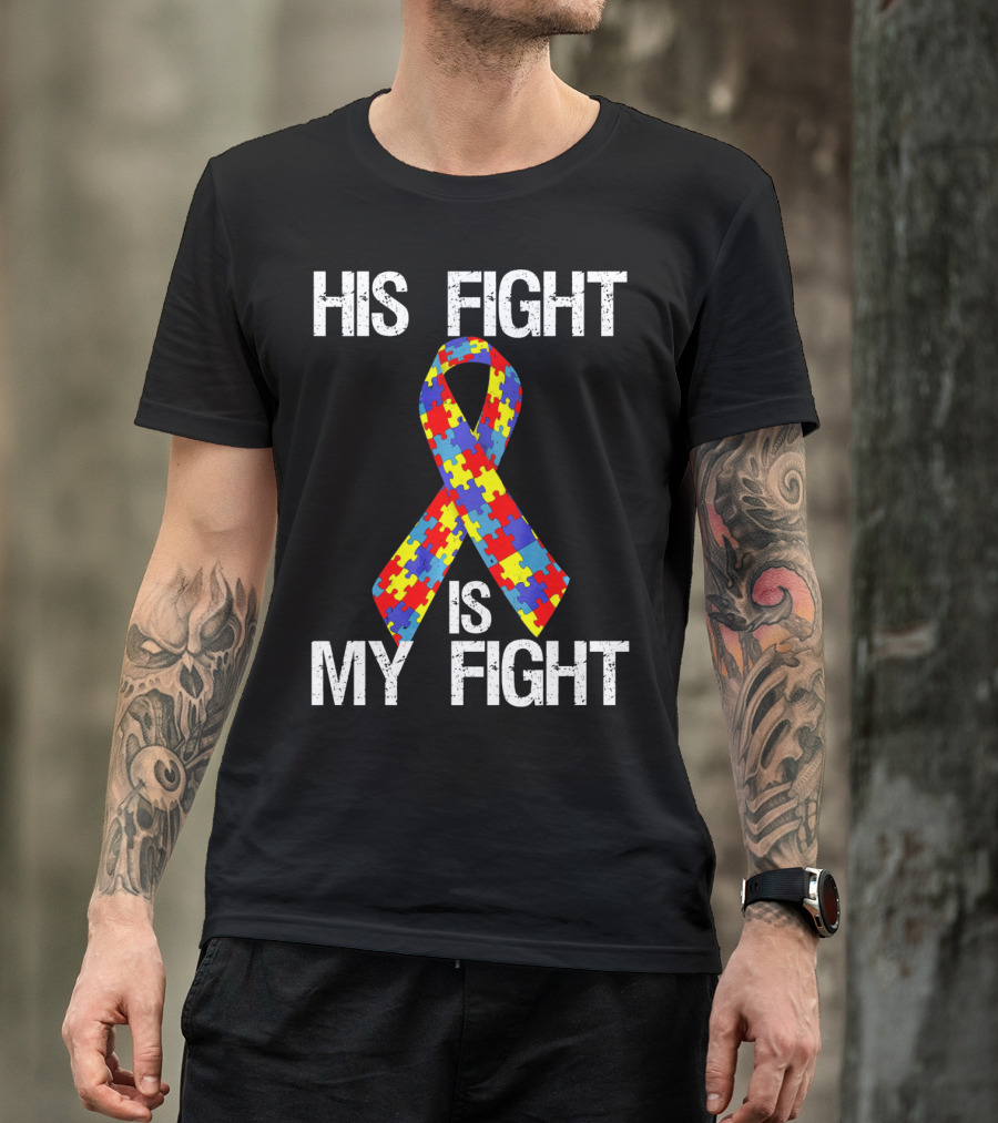 His Fight Is My Fight Autism Puzzle T-Shirt