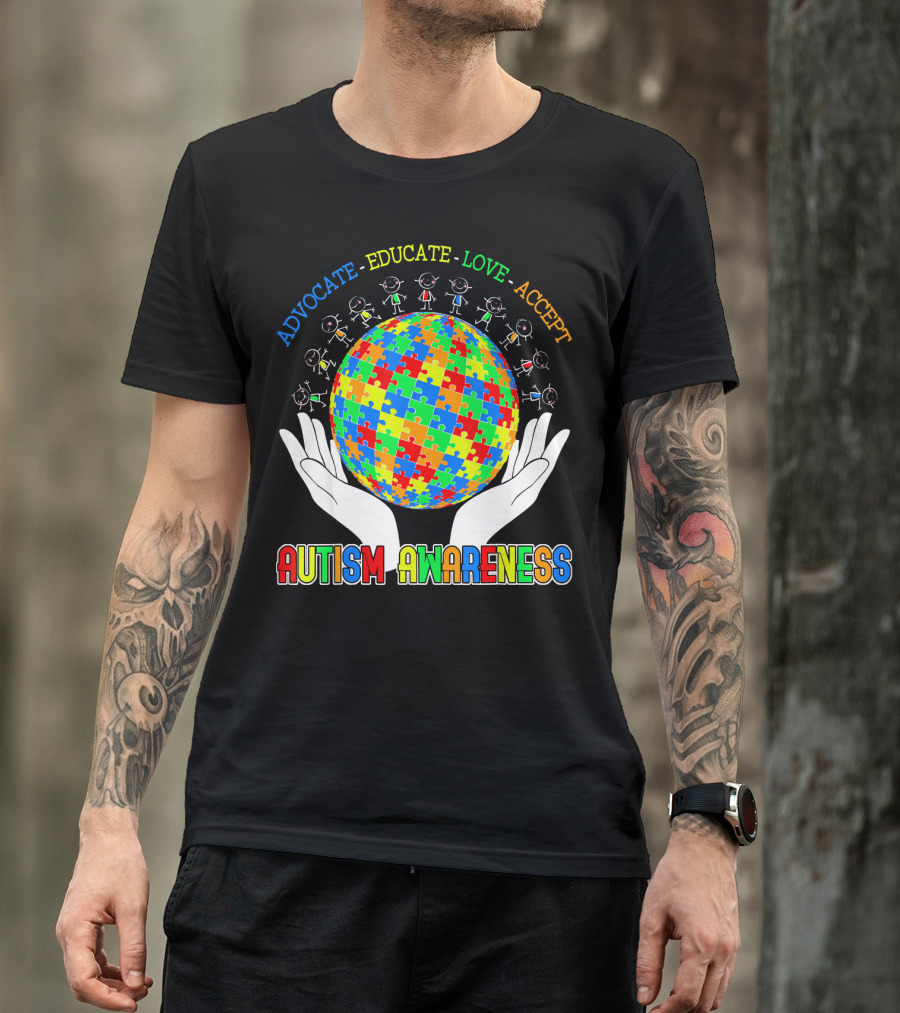 Advocate Educate Love Accept Autism Awareness Puzzle Globe Hands T-Shirt