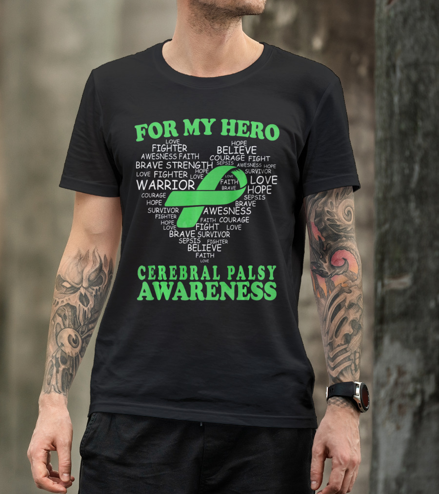 For My Hero Cerebral Palsy Awareness Warrior Believe Hope Strength Survivor Courage T-Shirt