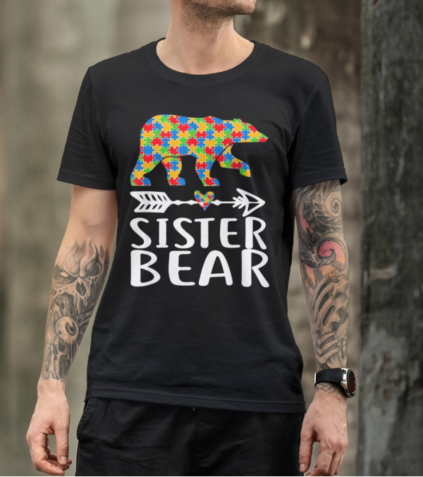 Sister Bear Autism Awareness Puzzle Bear Arrow Heart T-Shirt