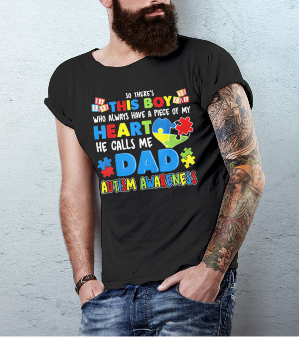 So There's This Boy He Calls Me Dad Autism Awareness T-Shirt