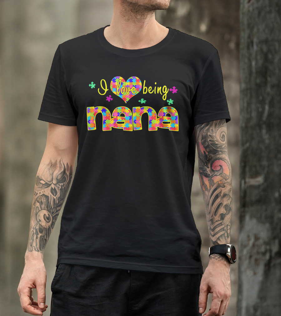 I Love Being Nana Colorful Puzzle Autism Awareness T-Shirt